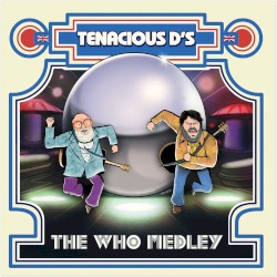 Tenacious D’s The Who Medley