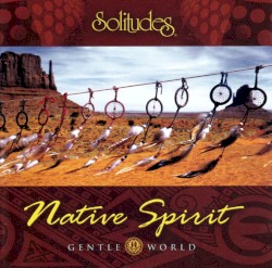 Native Spirit: Gentle World