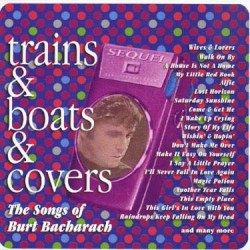 Trains & Boats & Covers. The Songs of Burt Bacharach