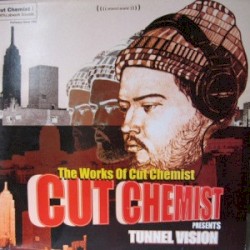 Tunnel Vision - The Works Of Cut Chemist