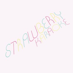Strawberry Karaoke
