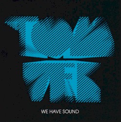 We Have Sound