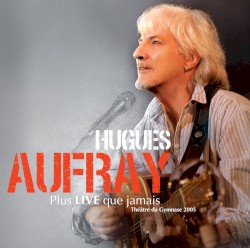 Hugues Aufray plus live que jamais !