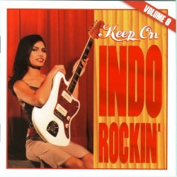 Keep On Indo Rockin’, Vol. 8