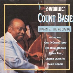 The World of Count Basie: Jumpin' at the Woodside