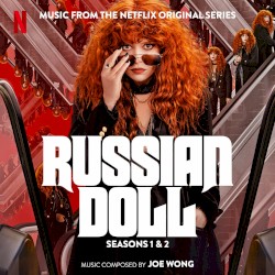 Russian Doll: Seasons 1 & 2 (Music From the Netflix original Series)