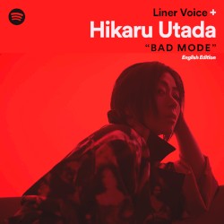 Liner Voice+ Hikaru Utada “BAD MODE” English Edition