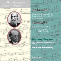 The Romantic Piano Concerto, Volume 47: Jadassohn: Concerto in C minor, op. 89 / Concerto in F minor, op. 90 / Draeseke: Concerto in E‐flat, op. 36