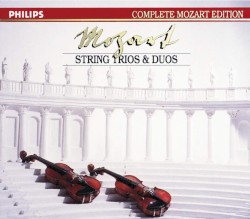 Complete Mozart Edition, Volume 13: String Trios & Duos