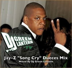 Song Cry (DJ Green Lantern Deuces mix)