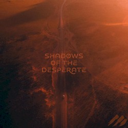 Shadows of the Desperate