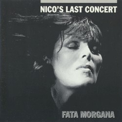 Nico’s Last Concert “Fata Morgana”