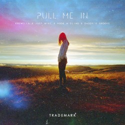 Pull Me In (Krewella X Just Mike X Hook N Sling X Daddy’s Groove)