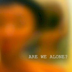 Are We Alone?