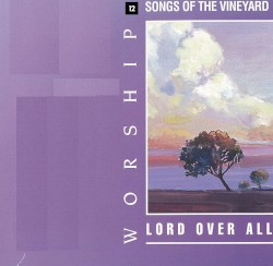 Songs of the Vineyard, Vol. 12