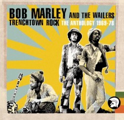 Trenchtown Rock: The Anthology 1969-1978