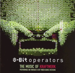 8-Bit Operators: The Music of Kraftwerk