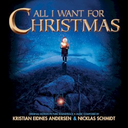 All I Want for Christmas (Original Motion Picture Soundtrack)