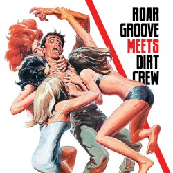 Roar Groove Meets Dirt Crew Recordings