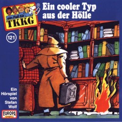 TKKG 121: Ein cooler Typ aus der Hölle