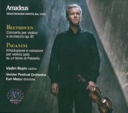 Beethoven: Concerto per violino e orchestra op. 61 / Paganini: Introduzione e variazioni per violino solo su un tema di Paisiello
