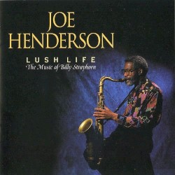 Lush Life: The Music of Billy Strayhorn