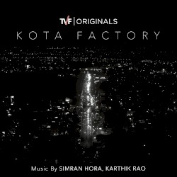 Kota Factory: Season 1 (Music from Tvf Original Series)