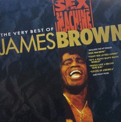 Sex Machine: The Very Best of James Brown