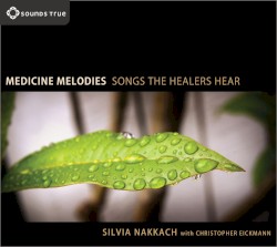 Medicine Melodies: Songs the Healers Hear