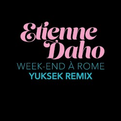 Week‐end à Rome (Yuksek remix)
