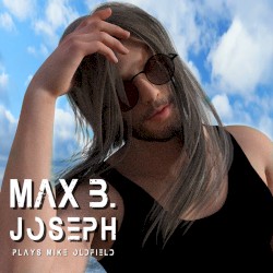 Max B. Plays Mike Oldfield
