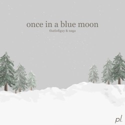 Once in a Blue Moon