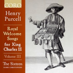 Royal Welcome Songs for King Charles II Volume III