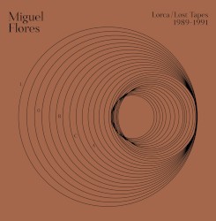 Lorca: Lost Tapes (1989-1991) - Essential Sounds Collection