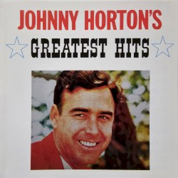 Johnny Horton’s Greatest Hits