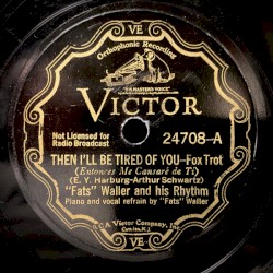 Then I'll Be Tired of You / Have a Little Dream on Me