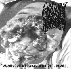 Mucopurulent Cadaver Noize
