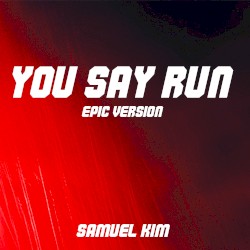 You Say Run (Might+U) - Epic Version