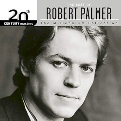 20th Century Masters: The Millennium Collection: The Best of Robert Palmer