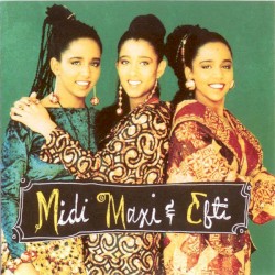 Midi Maxi and Efti