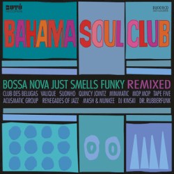 Bossa Nova Just Smells Funky Remixed