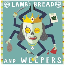 Lamb’s Bread & Weepers