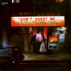 Don’t Shoot Me I’m Only the Piano Player