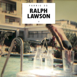 Fabric 33: Ralph Lawson