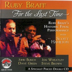 For the Last Time - Ruby Braff's Historic Final Performance With Scott Hamilton