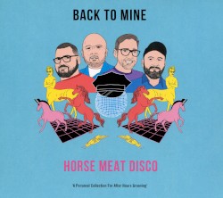 Back to Mine: Horse Meat Disco