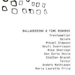 Balladeering & Time Reworks