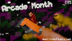 Dwelling of Duels 2016-07: Arcade Month