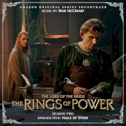 The Lord of the Rings: The Rings of Power (Season Two, Episode Five: Halls Of Stone - Amazon Original Series Soundtrack)