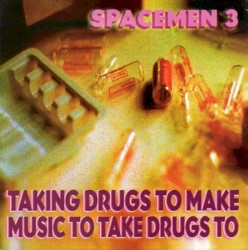 Taking Drugs to Make Music to Take Drugs To